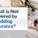 what is not covered by wedding insurance