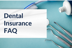 dental insurance frequently asked questions