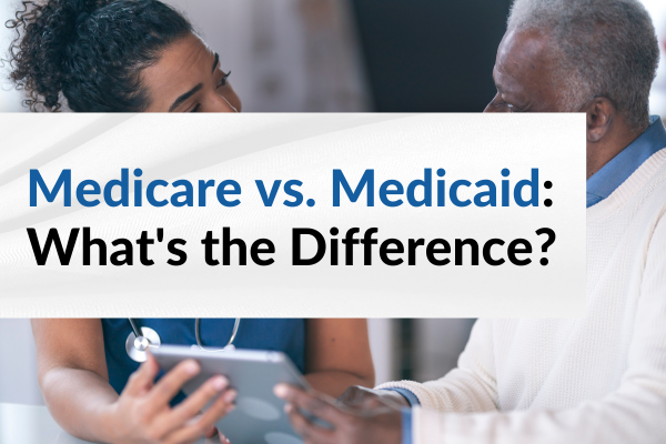 The differences between Medicare and Medicaid