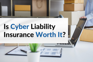Is cyber liability insurance worth it?