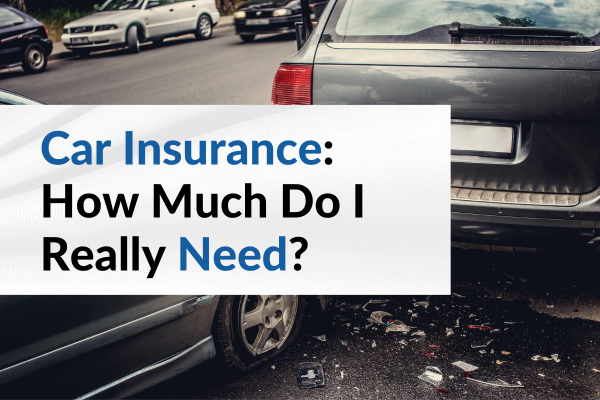 How much car insurance do I really need?