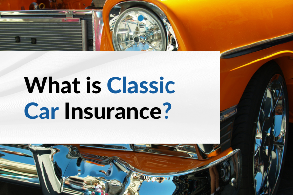what is classic car insurance