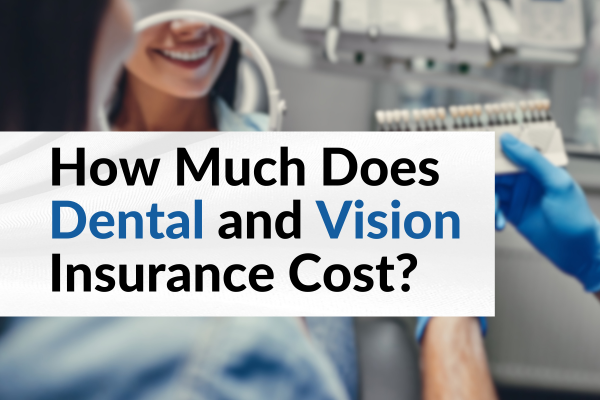 how much does dental and vision cost