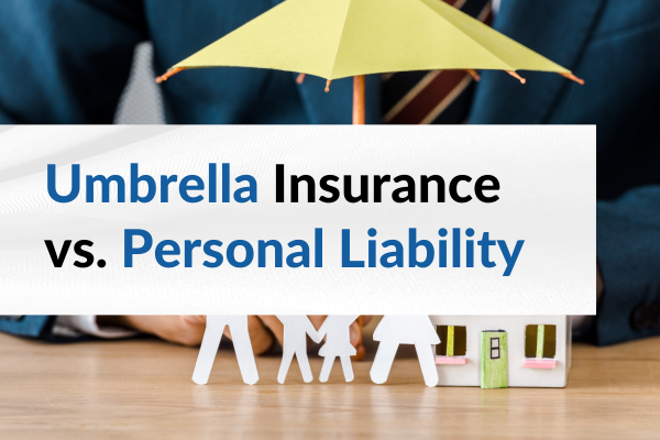 umbrella vs. personal liability