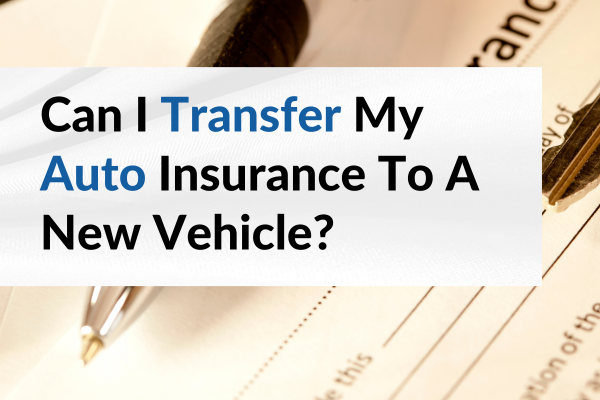 can i transfer my auto insurance