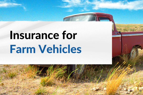 insurance for farm vehicles blog image 2025 (1)