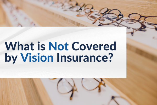 what is not covered by vision insurance blog image 2025 (1) what is not covered by vision insurance blog image 2025 (1)